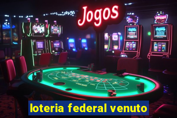 loteria federal venuto